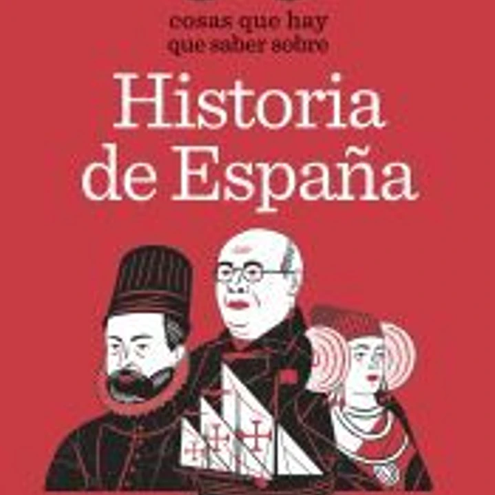 50 cosas que hay que saber sobre Historia de España 1