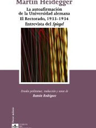 La autoafirmación de la universidad alemana : el Rectorado, 1933-1934. Entrevista del Spiegel