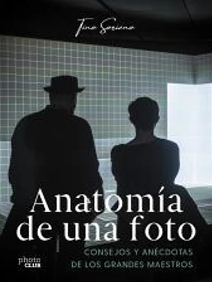 Anatomía de una foto: consejos y anécdotas de los grandes maestros