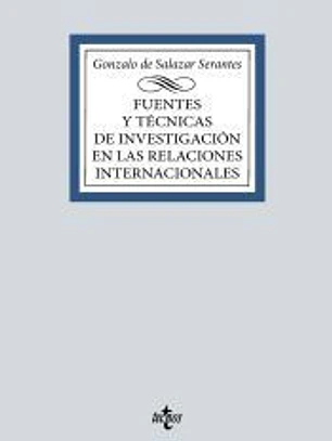 Fuentes y técnicas de la investigación en las Relaciones Internacionales