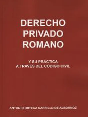 Derecho privado romano y su práctica a través del Código Civil