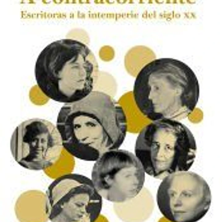 A contracorriente: Escritoras a la intemperie del siglo XX 1