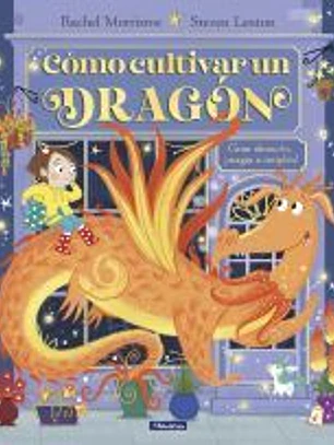 Cómo cultivar un dragón