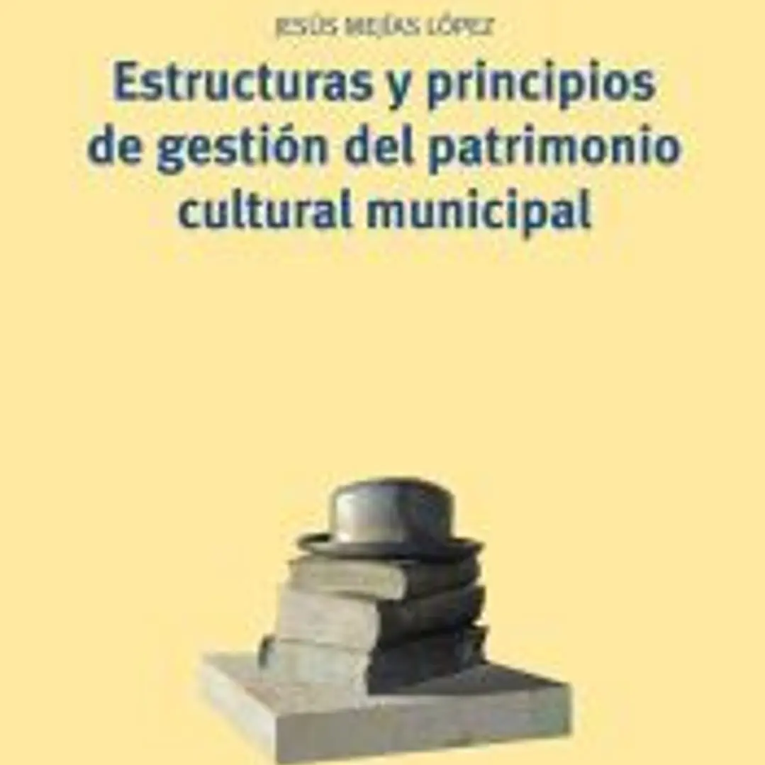 Estructuras y principios de gestión del patrimonio cultural municipal 1