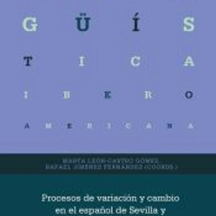 Procesos de variación y cambio en el español de Sevilla y Las Palmas de Gran Canaria 1