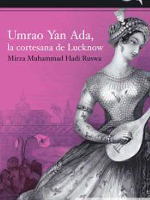 Umrao Yan Ada: la cortesana de Lucknow