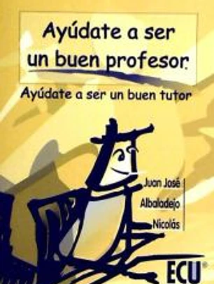 AYÚDATE A SER UN BUEN PROFESOR, AYÚDATE A SER UN BUEN TUTOR