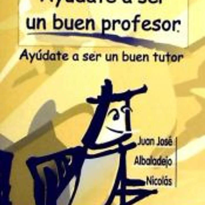 AYÚDATE A SER UN BUEN PROFESOR, AYÚDATE A SER UN BUEN TUTOR 1