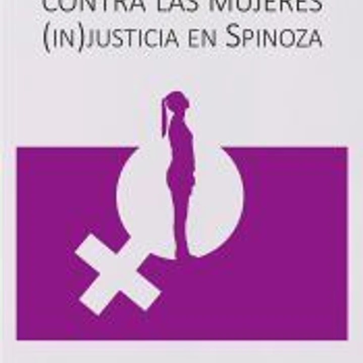 Contra las mujeres. (In)Justicia en Spinoza 1