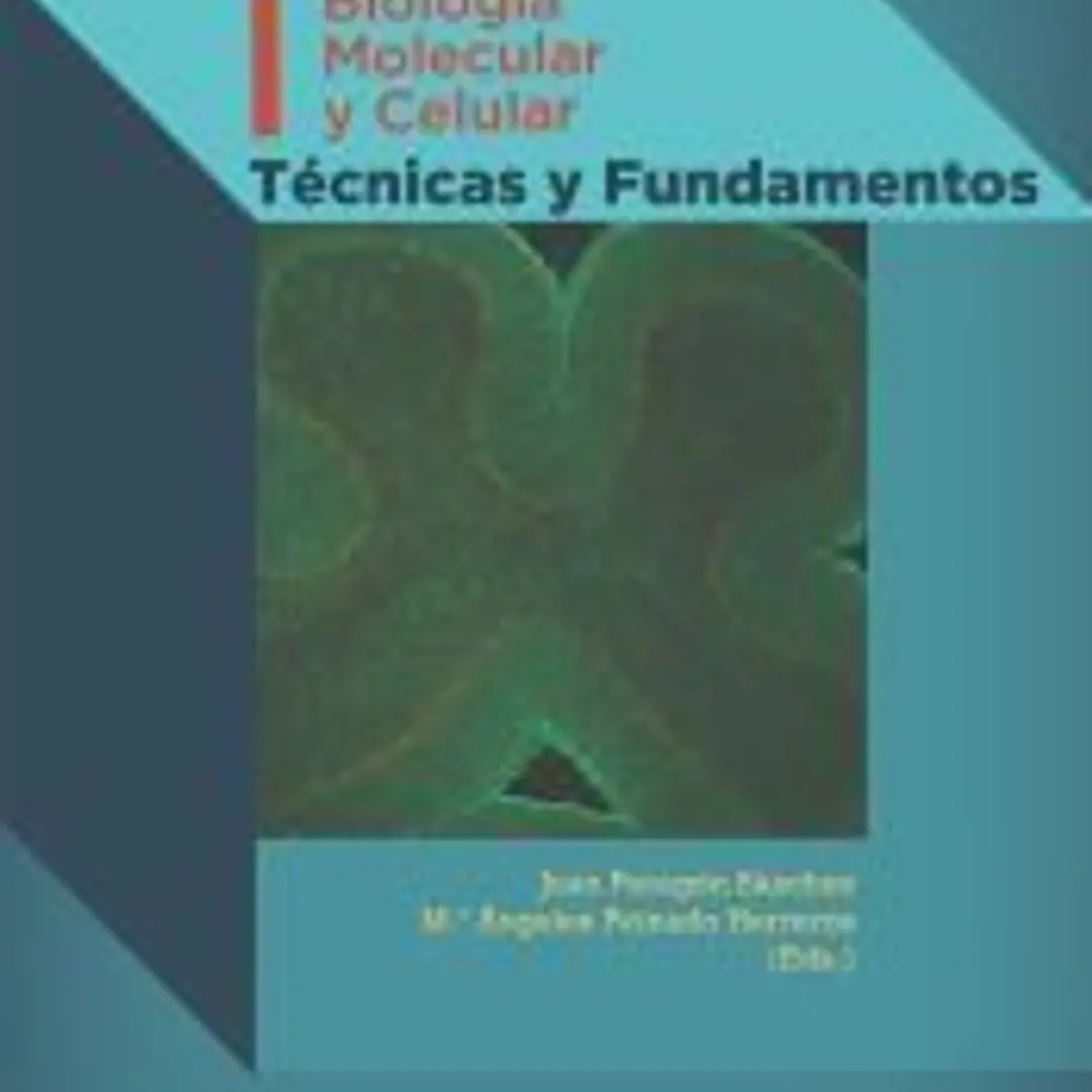Biología Molecular y Celular. Volumen I. Técnicas y fundamentos 1