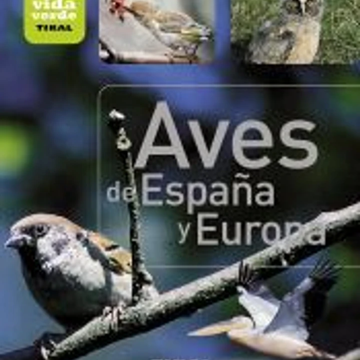 Vida verde. Aves de España y Europa 1
