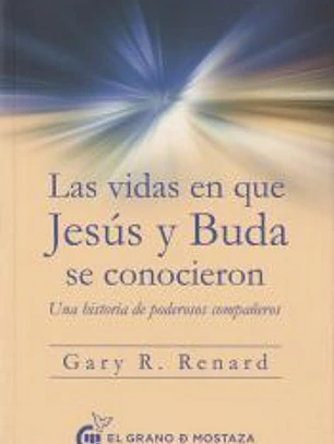 Las vidas en que Jesús y Buda se conocieron