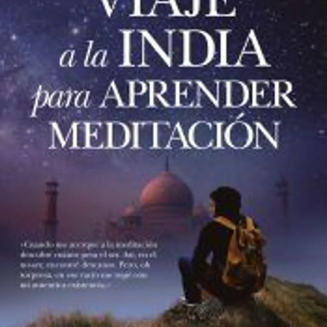 VIAJE A LA INDIA PARA APRENDER MEDITACIÓN 1