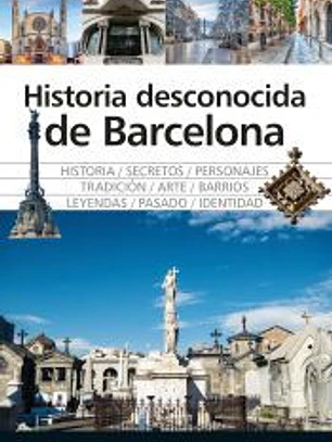 HISTORIA DESCONOCIDA DE BARCELONA