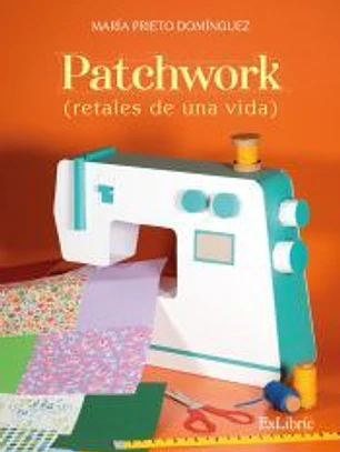 PATCHWORK (RETALES DE UNA VIDA)