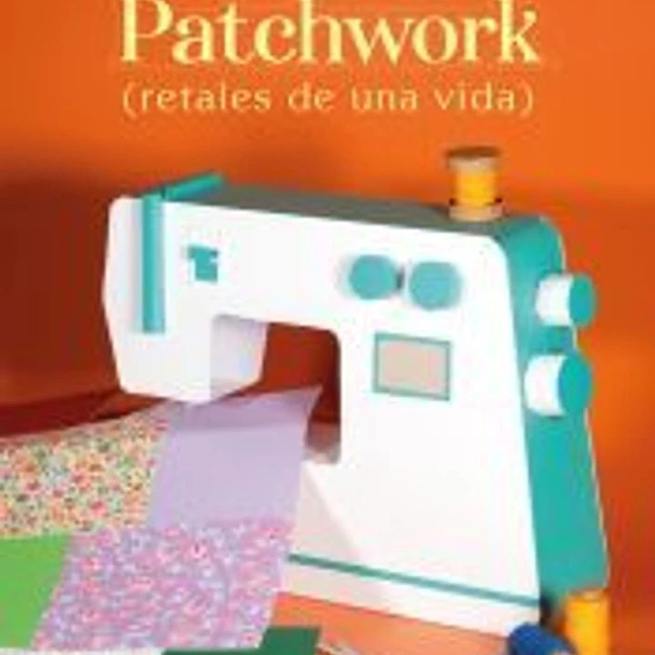 PATCHWORK (RETALES DE UNA VIDA) 1