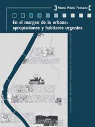 En el margen de lo urbano : apropiaciones y habitares urgentes