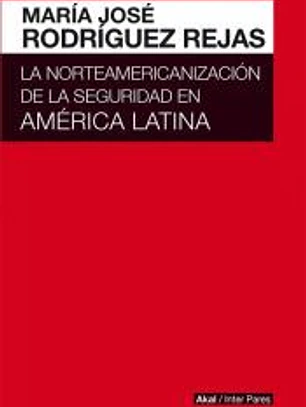 NORTEAMERICANIZACION DE LA SEGURIDAD EN AMERICA LATINA,LA