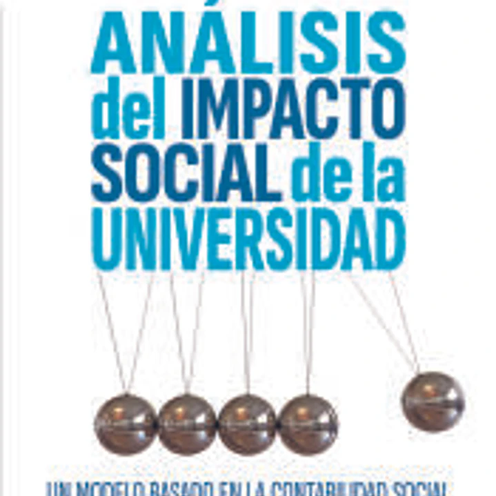 ANÁLISIS DEL IMPACTO SOCIAL DE LA UNIVERSIDAD: UN MODELO BASADO EN LA CONTABILIDAD SOCIAL 1