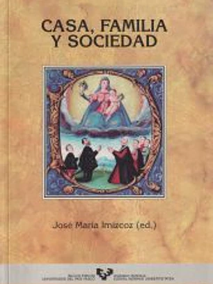 Casa, familia y sociedad (País Vasco, España y América, siglos XV-XIX)