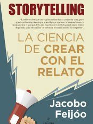 Storytelling. La ciencia de crear con el relato