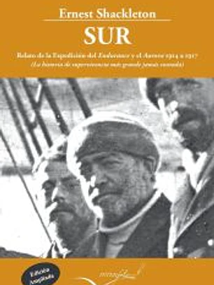Sur-Relato de la Expedición del Endurance y del Aurora 1914 a 1917