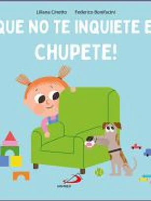 ¡Que no te inquiete el chupete!