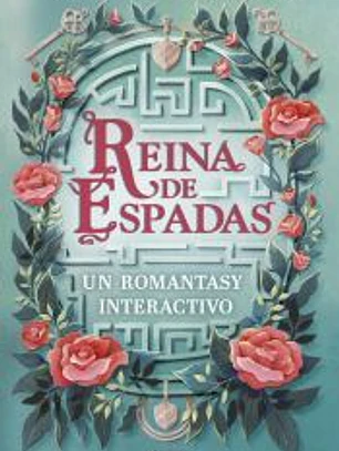 Reina de espadas. Un romantasy interactivo
