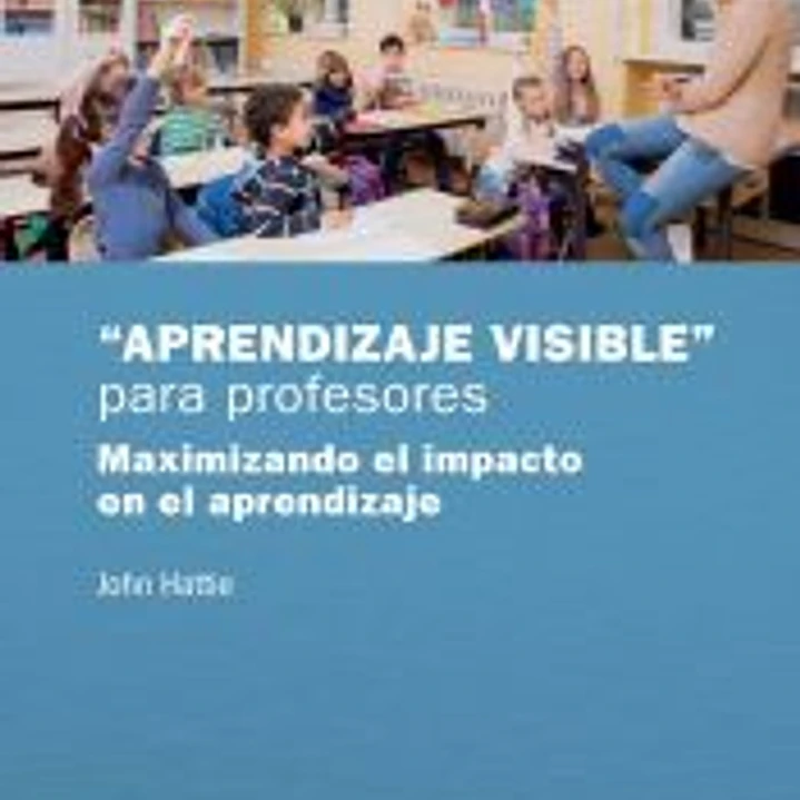 Aprendizaje visible para maestros. Colección: Didáctica y Desarrollo 1
