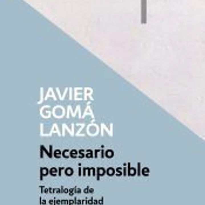 Necesario pero imposible (Tetralogía de la ejemplaridad) 1
