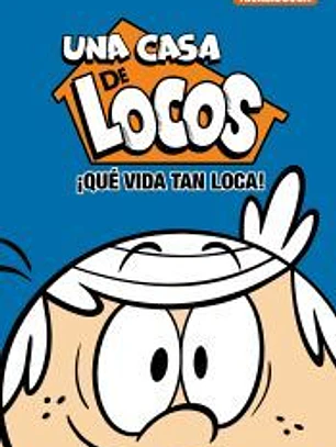 ¡Que vida tan loca! (Una casa de locos)