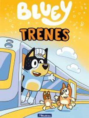 Bluey. Primeras lecturas - Trenes