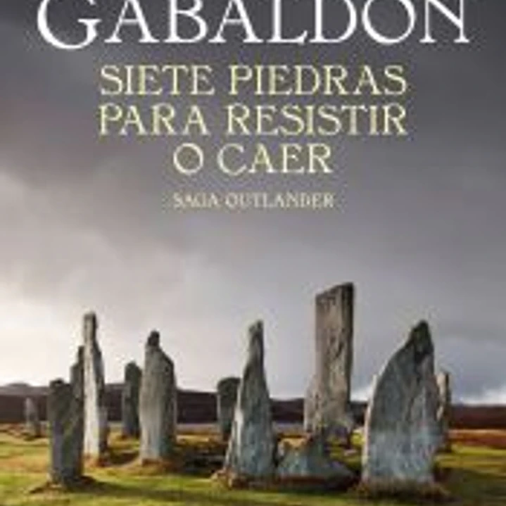 Siete piedras para resistir o caer (Saga Outlander) 1