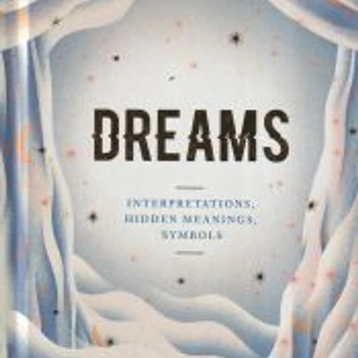 Dreams: Interpretations- Hidden Meanings- Symbols 1
