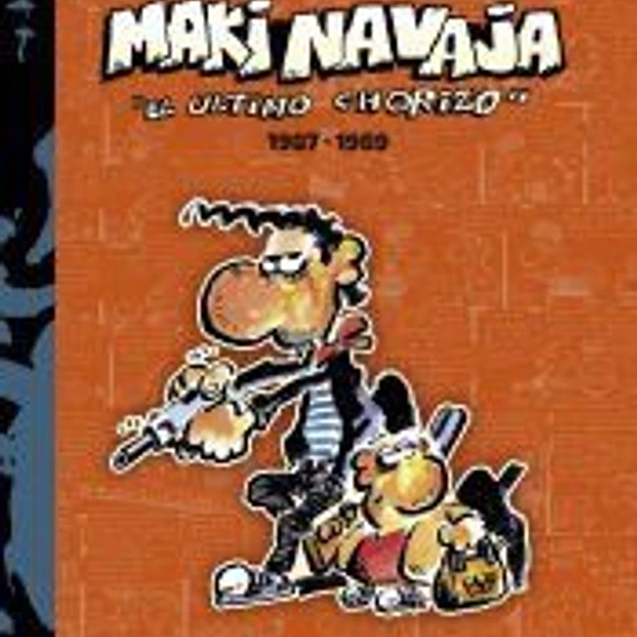 MAKINAVAJA VOL. 2 EL ULTIMO CHORIZO 1987-1989 1