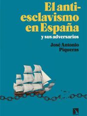 El antiesclavismo en España y sus adversarios