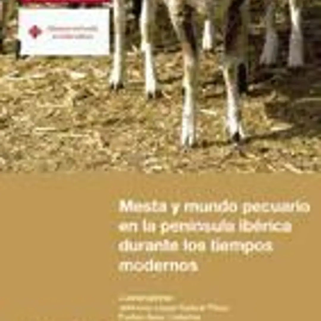 Mesta y mundo pecuario en la Península Ibérica durante los tiempos modernos 1