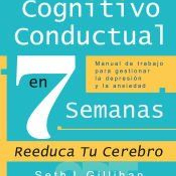 TERAPIA COGNITIVO CONDUCTUAL EN 7 SEMANAS 1