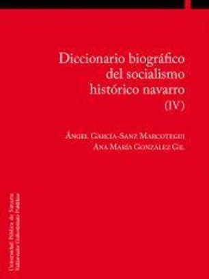 Diccionario biográfico del socialismo navarro (IV)