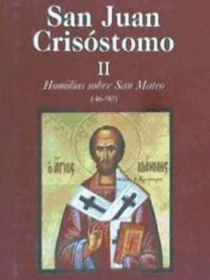 Obras de San Juan Crisóstomo. II: Homilías sobre el Evangelio de San Mateo (46-90)