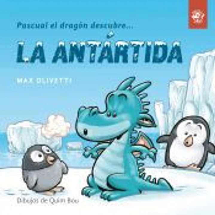 Pascual el dragón descubre la Antártida 1