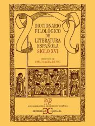 Diccionario Filológico de Literatura Española. Siglo XVI