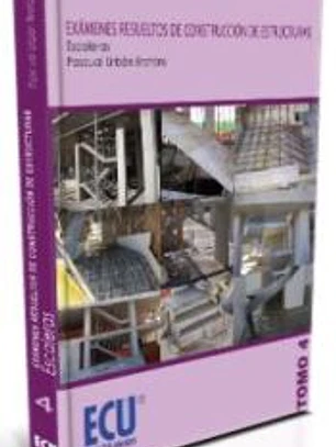 Exámenes resueltos de construcción de estructuras. Escaleras. Tomo 4