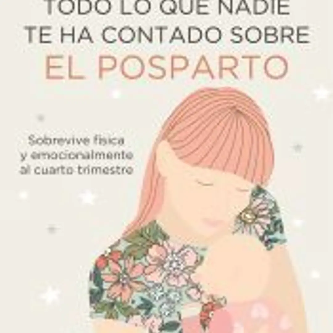 Todo lo que nadie te ha contado sobre el posparto 1