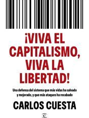 ¡Viva el capitalismo, viva la libertad!