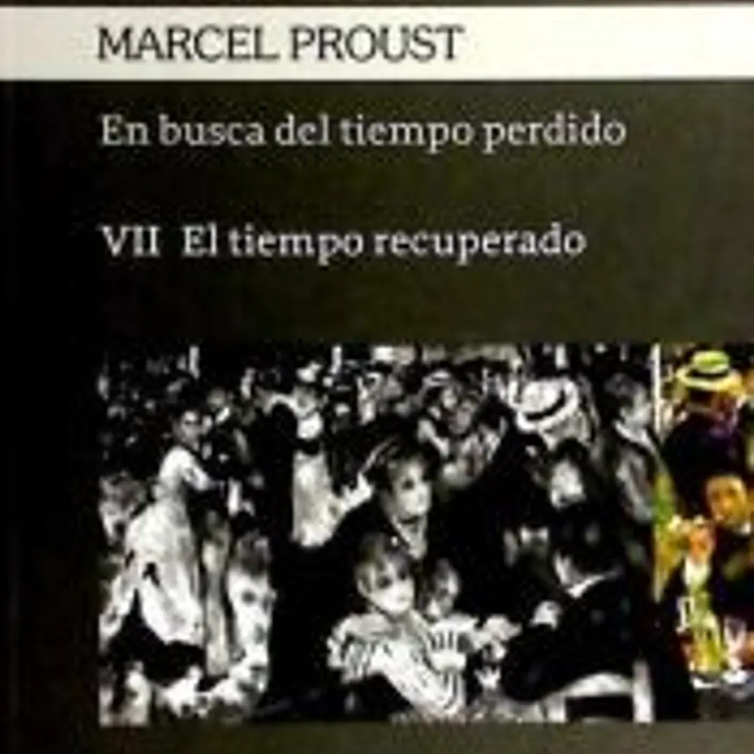En busca del tiempo perdido VII: el tiempo recuperado 1