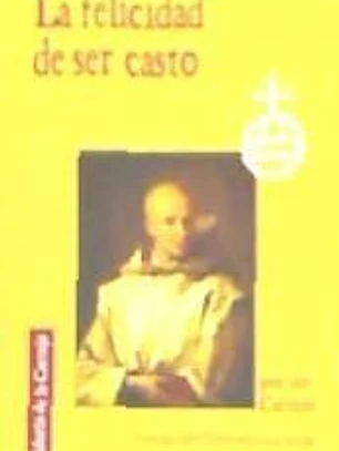 FELICIDAD DE SER CASTO, LA