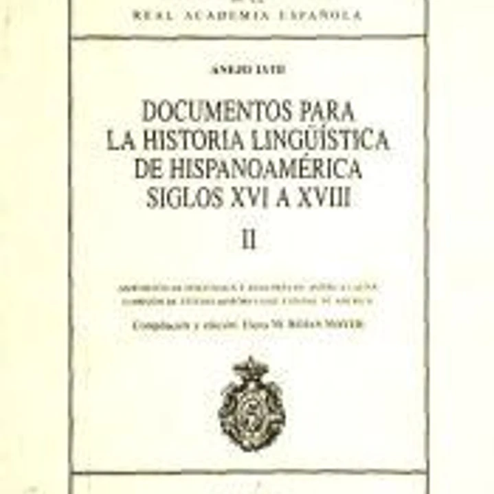 Documentos para la historia lingüística de Hispanoamérica, siglos XVI a XVIII (II) 1