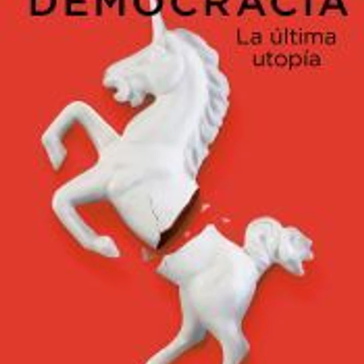 Democracia. La última utopía 1
