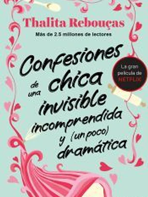 Confesiones de una chica invisible, incomprendida y (un poco) dramática